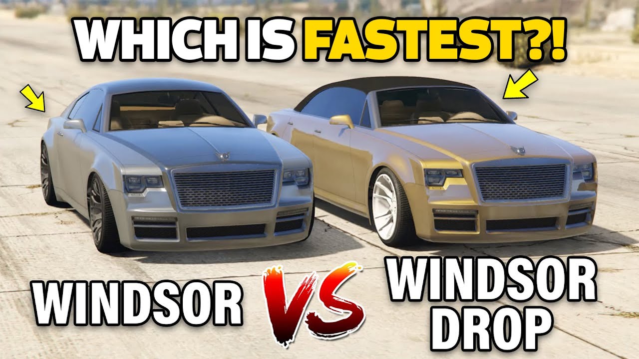 GTA 5 ONLINE - WINDSOR DROP VS WINDSOR (WHICH IS FASTEST?)