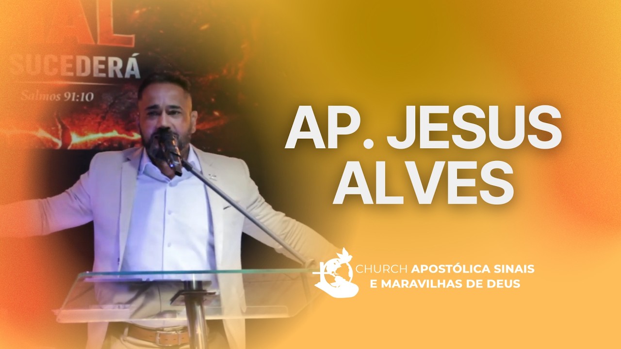 MINISTRAÇÃO - APÓSTOLO JESUS ALVES