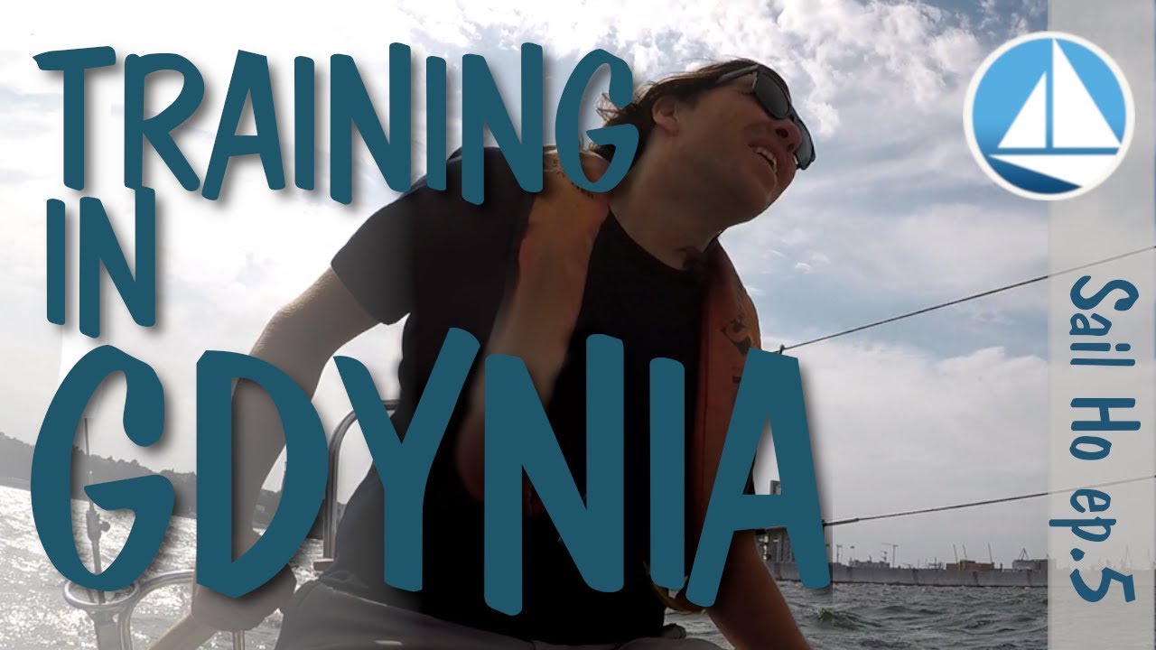 Sailing in Gdynia. Sail Ho, ep. 5