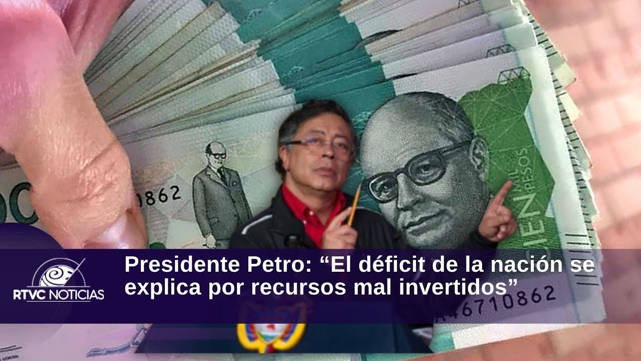 Presidente Petro: “El déficit de la nación se explica por recursos mal invertidos” | RTVC Noticias