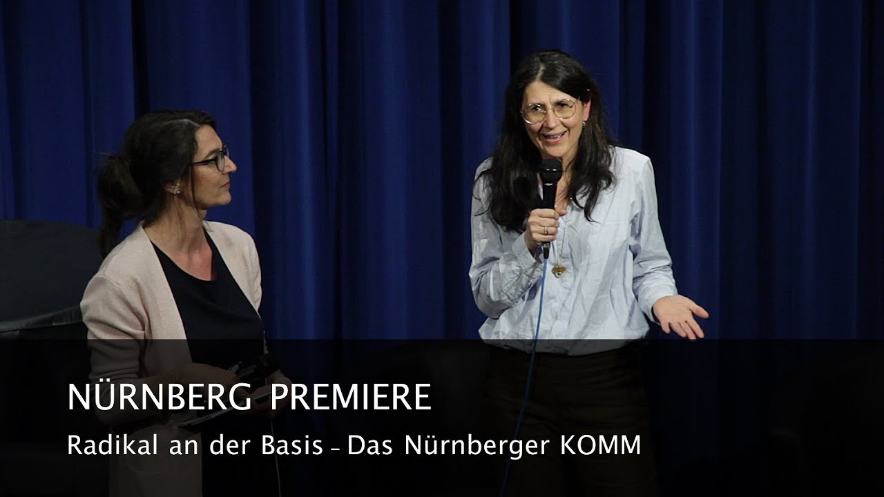 Nürnberg Premiere im Filmhaus / Radikal an der Basis - Das Nürnberger KOMM / Podiumsgespräch