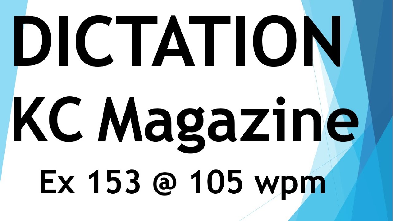 Dictation from Kailash Chandra magazine - Exercise 153 @ 105 wpm