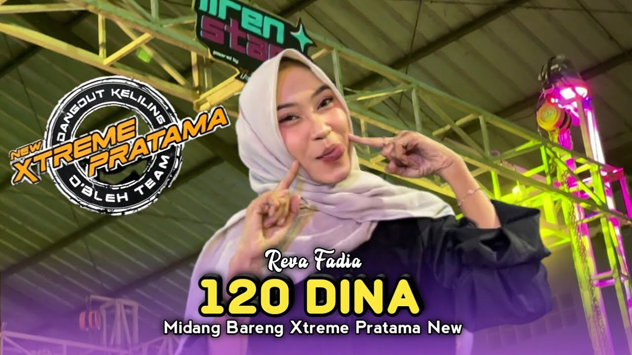 120 DINA • REVA FADIA • NEW XTREME PRATAMA 