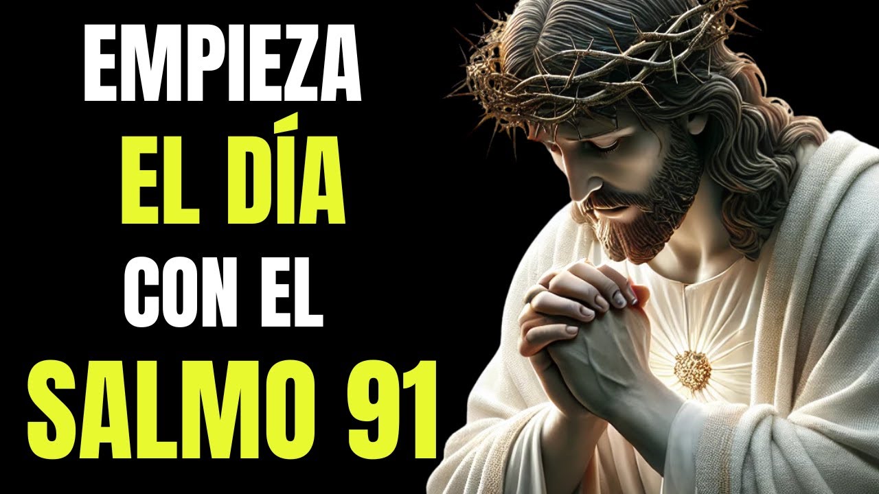 Deja que Dios Pelee por Ti |  Salmo 91 Oración de la Mañana