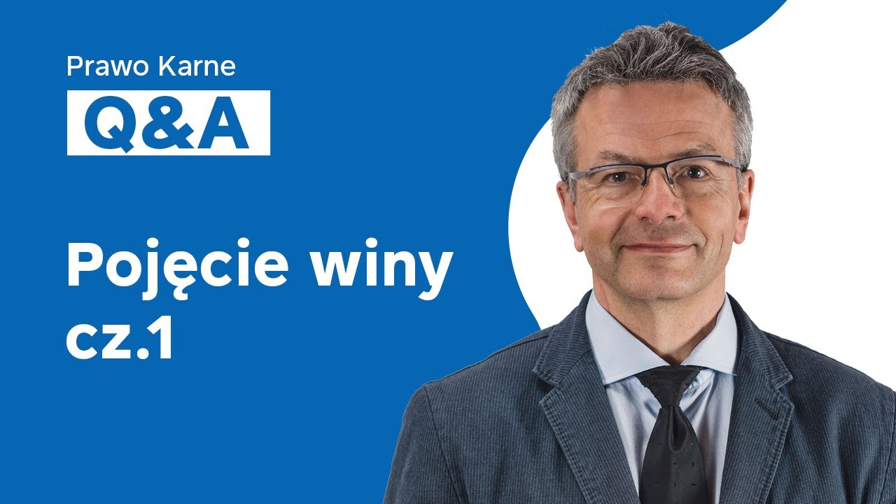 Prawo karne Q&A z 30 marca 2020 -Pojęcie winy cz. I