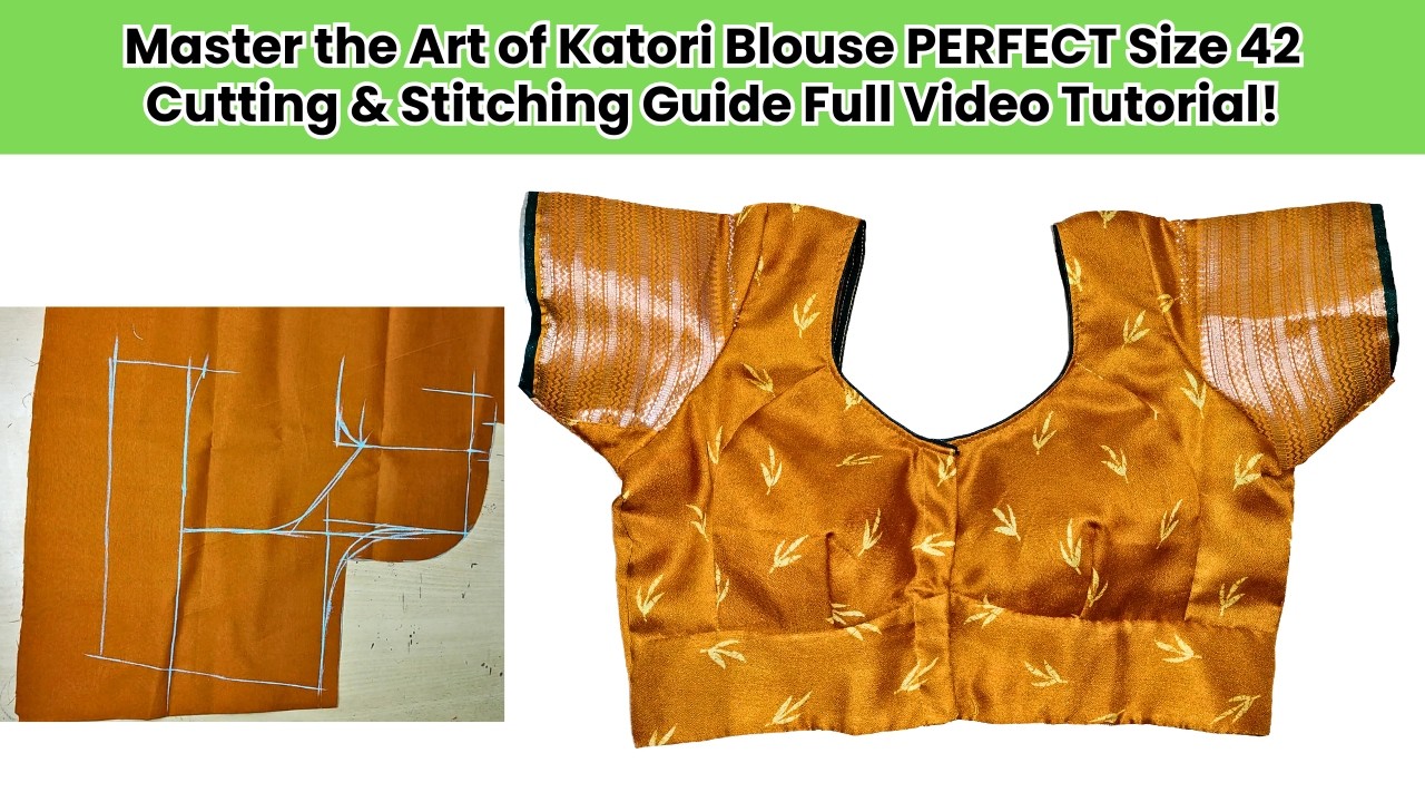 Master the Art of Katori Blouse PERFECT Size 42 Cutting & Stitching Guide Full Video Tutorial!