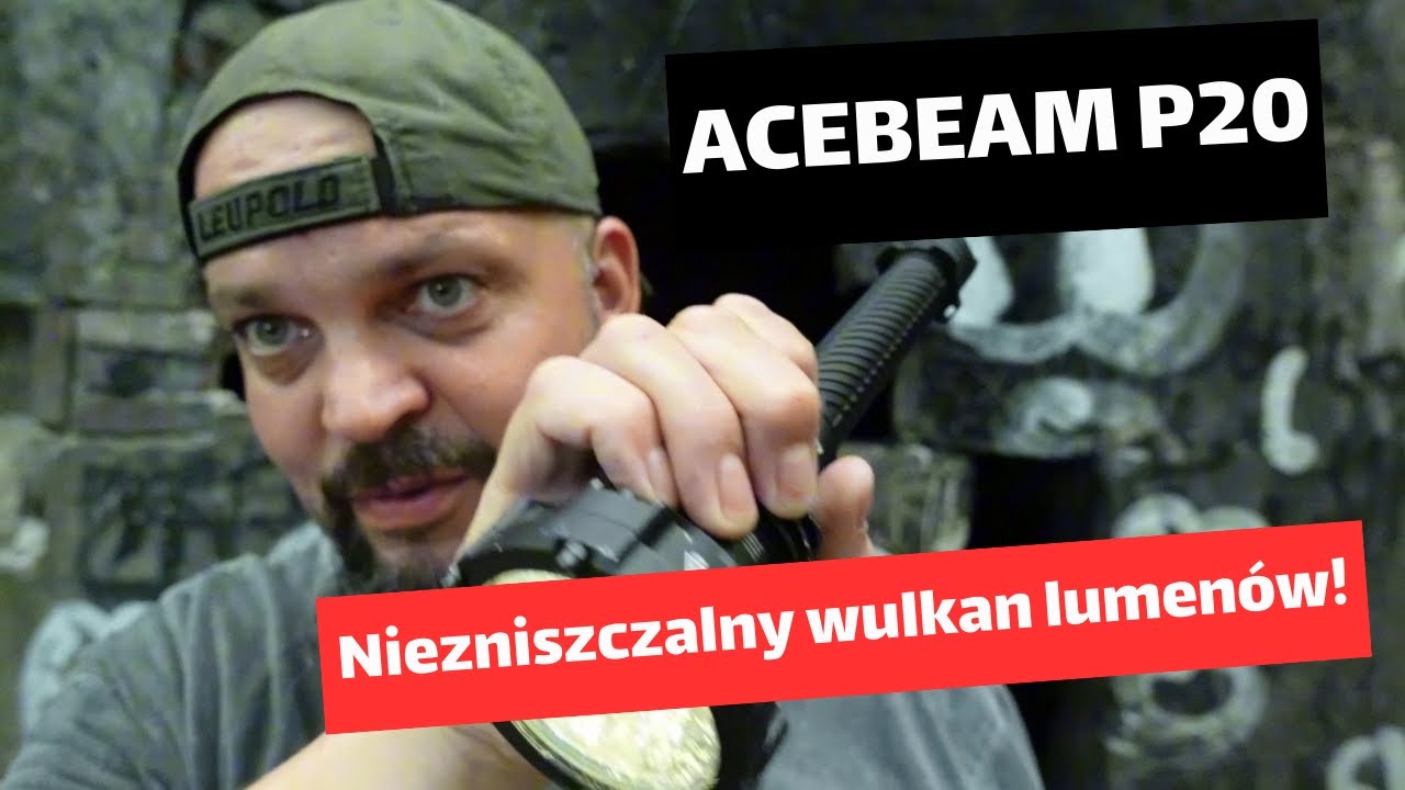 ACEBEAM P20 - Niezniszczalny wulkan lumen&oacute;w!