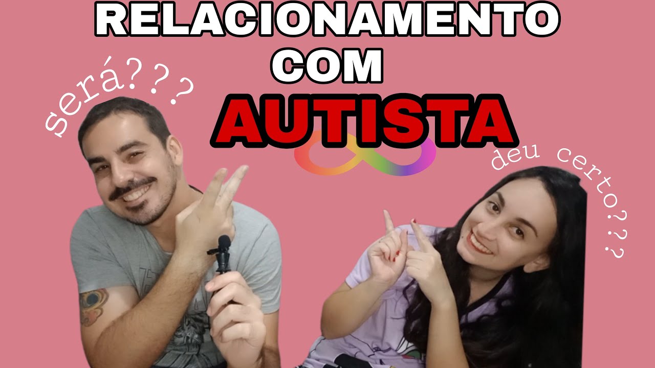 RELACIONAMENTO COM AUTISTA -  MEU CASAMENTO