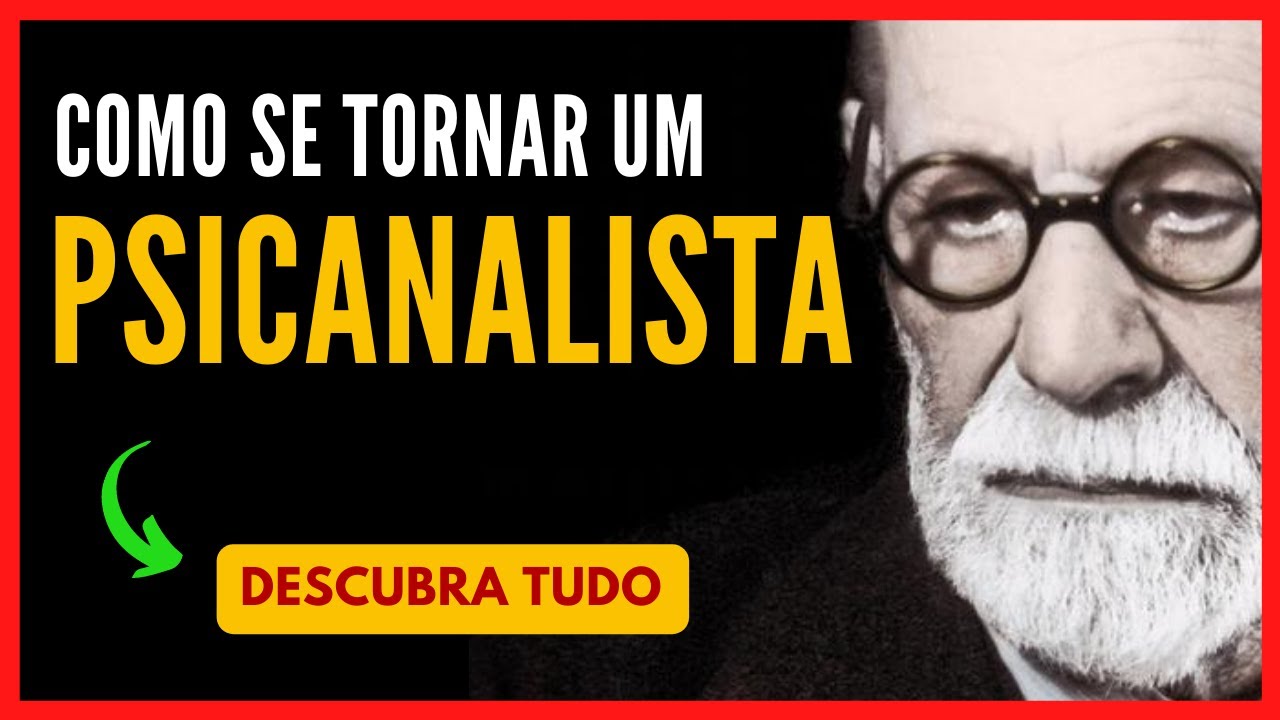 COMO SE TORNAR UM PSICANALISTA? [Tudo o que você precisa saber para ser um psicanalista]