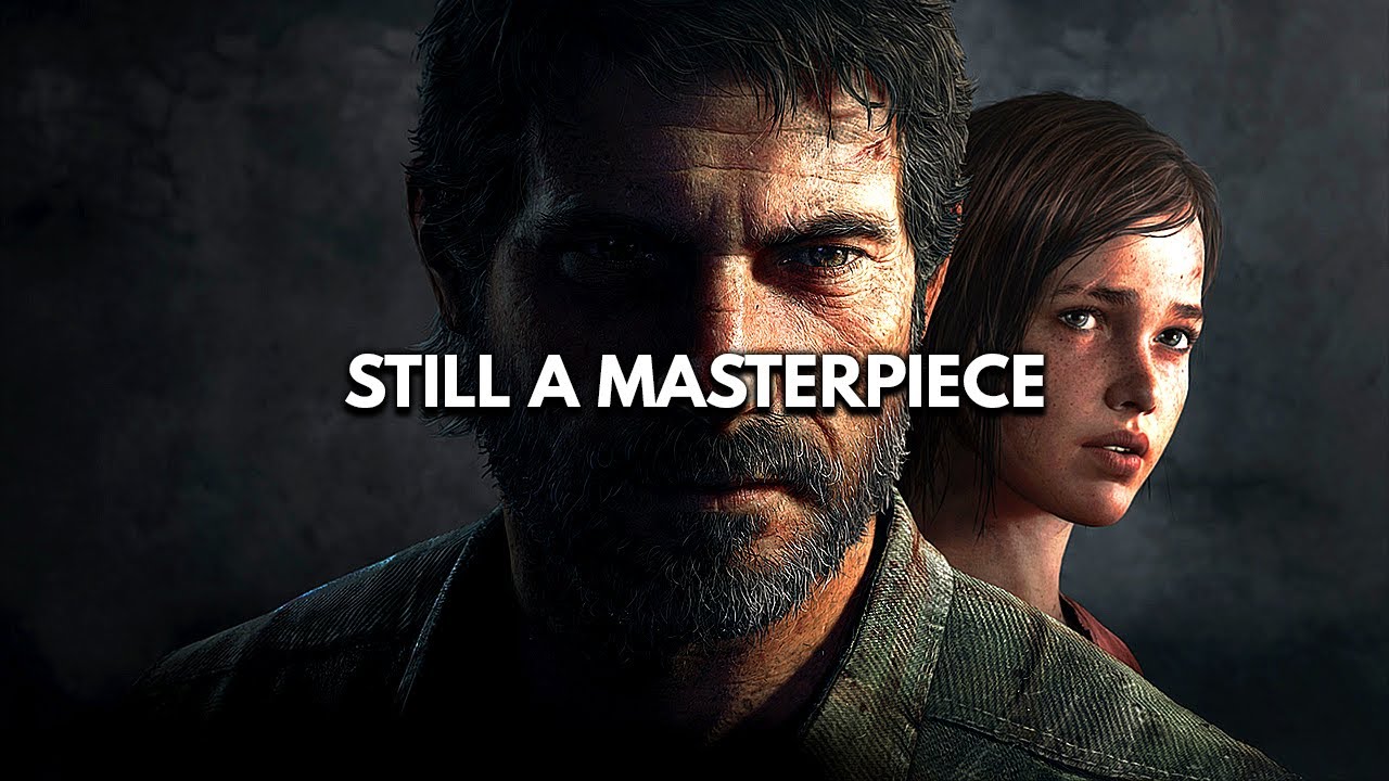 The Last of Us is still a Masterpiece