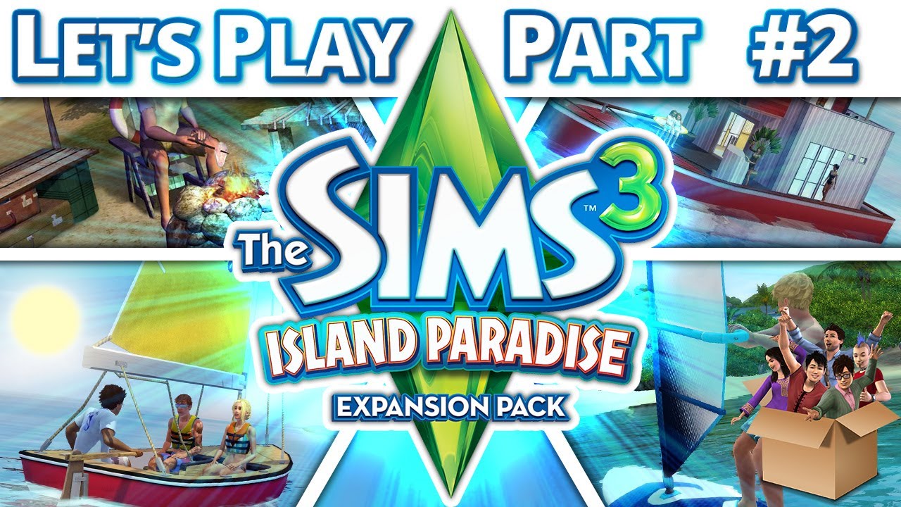 Let's Play The Sims 3 - Island Paradise - Part 2