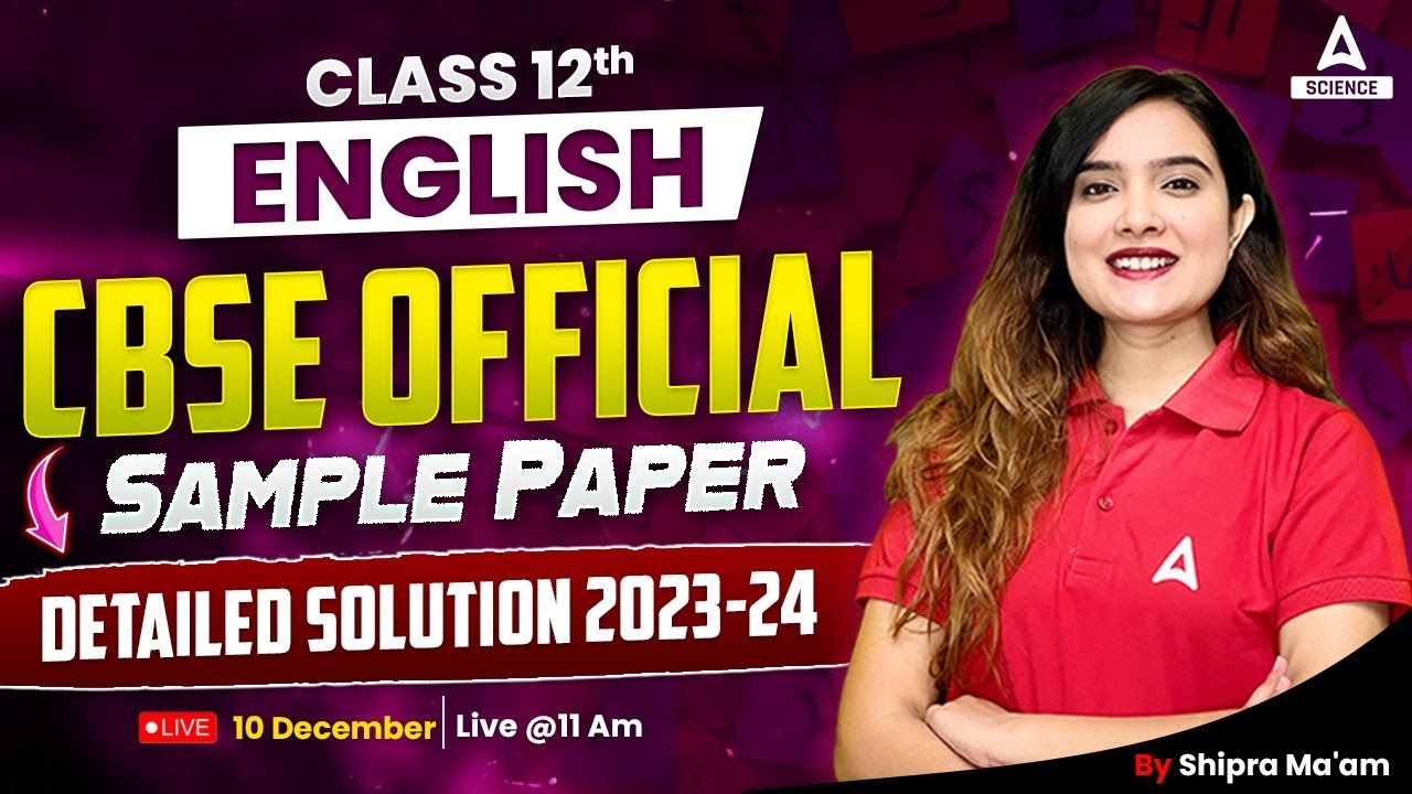Class 12 Cbse Official English Sample Paper | Full Explanation With Details Solution By Shipra Ma'am