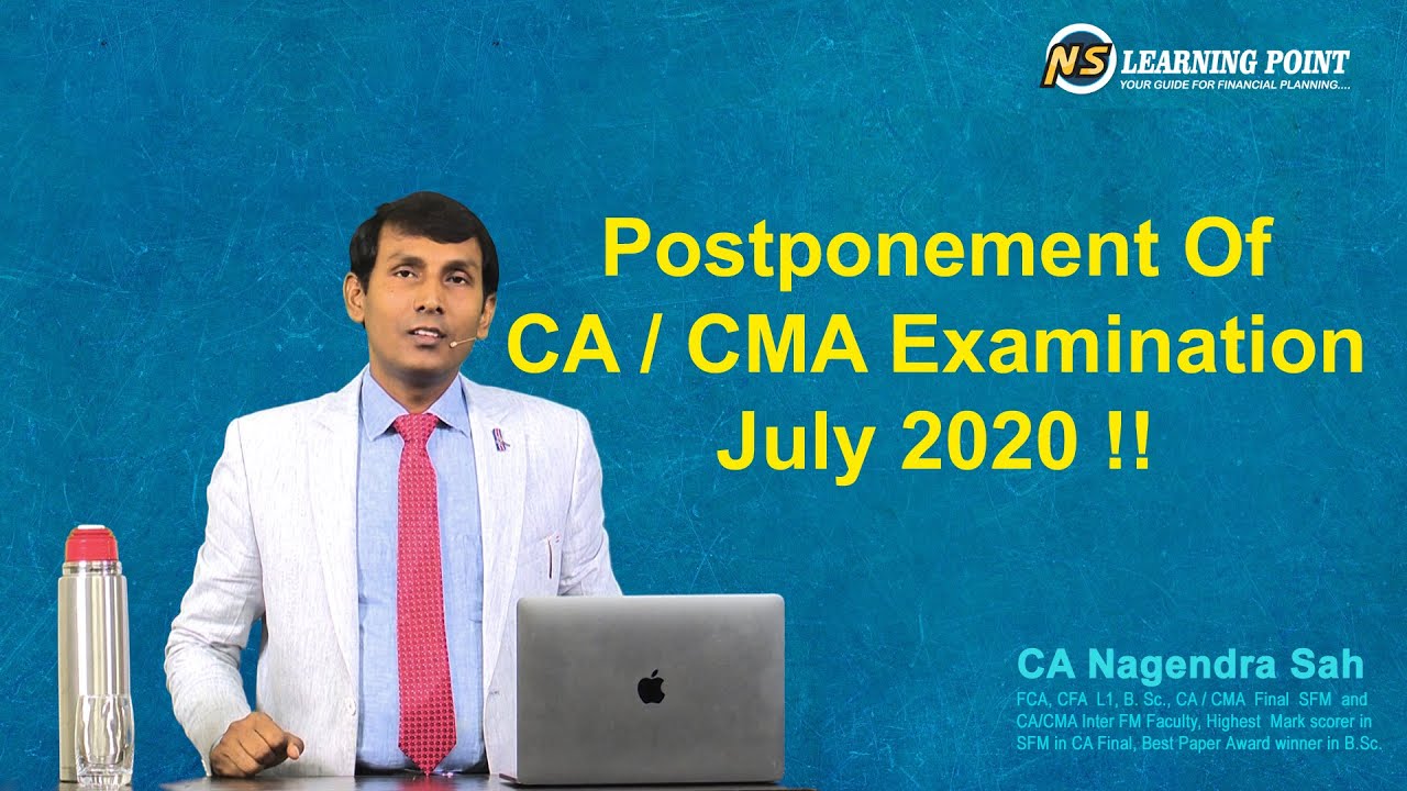Postponement of CA/CMA Examination !! ICAI Exam July 2020 !! CA Nagendra Sah