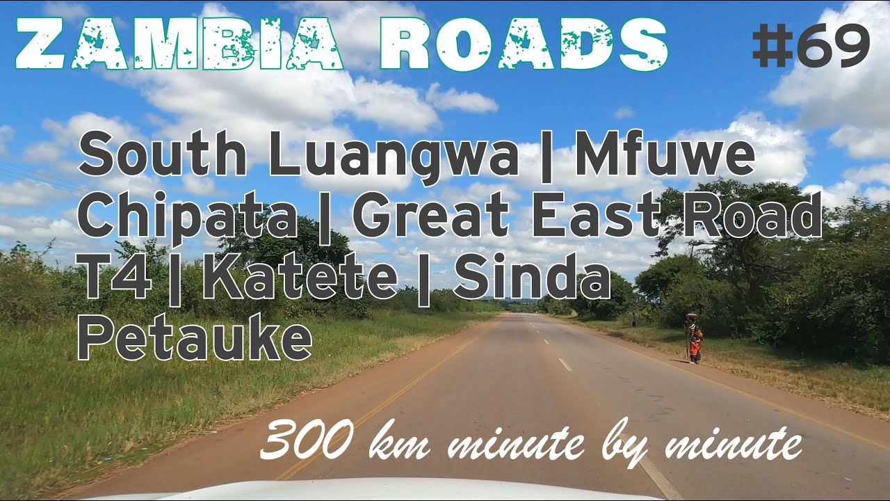 4K Driver View: South Luangwa | Mfuwe | Chipata | Great East Road | T4 | Katete | Sinda  | Petauke