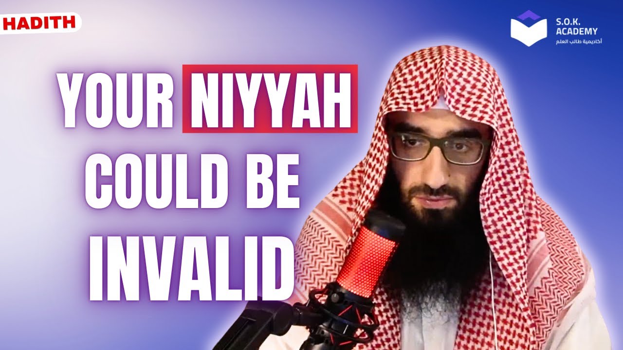 Is Your Niyyah (intention) Valid ? | SOK Academy | Ustadh AbdulAziz Al Haqqan