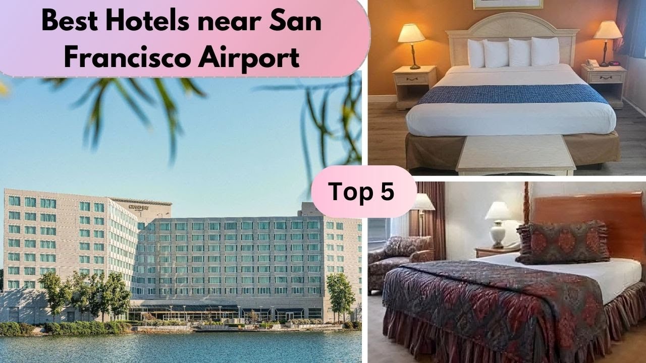 Top 5 Hotels Near San Francisco Airport | San Francisco Airport Hotels