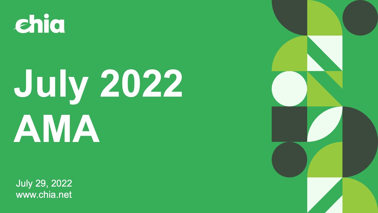 July 29, 2022 AMA | Chia Network