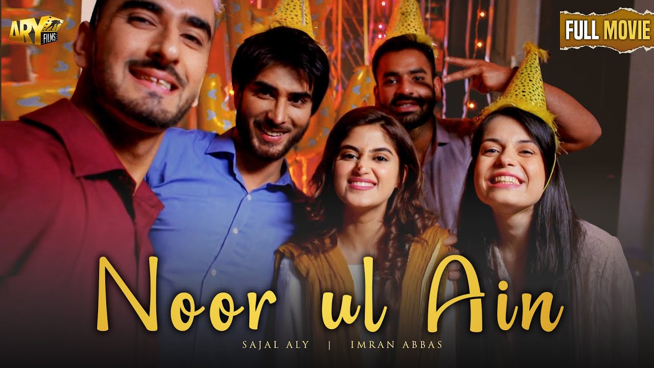 NOOR UL AIN - FULL MOVIE | SAJAL ALY | IMRAN ABBAS | 17th August 2025 | ARY FILMS