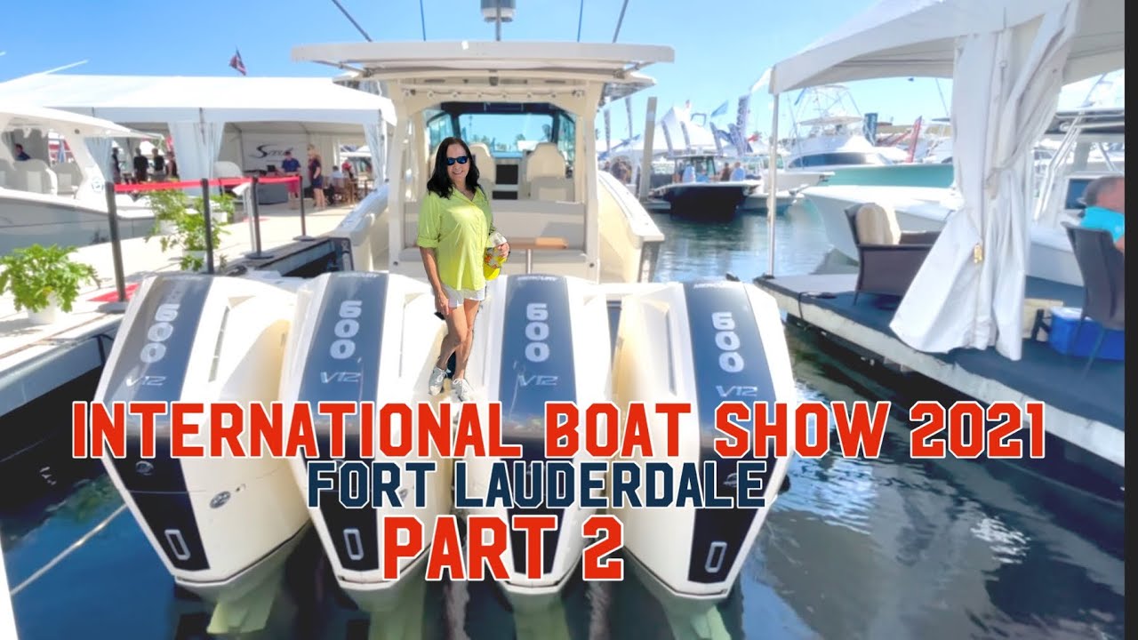 FORT LAUDERDALE INTERNATIONAL BOAT SHOW  2021 PART 2 - BOAT/ OUTBOARD ENGINES, DINGHIES & others