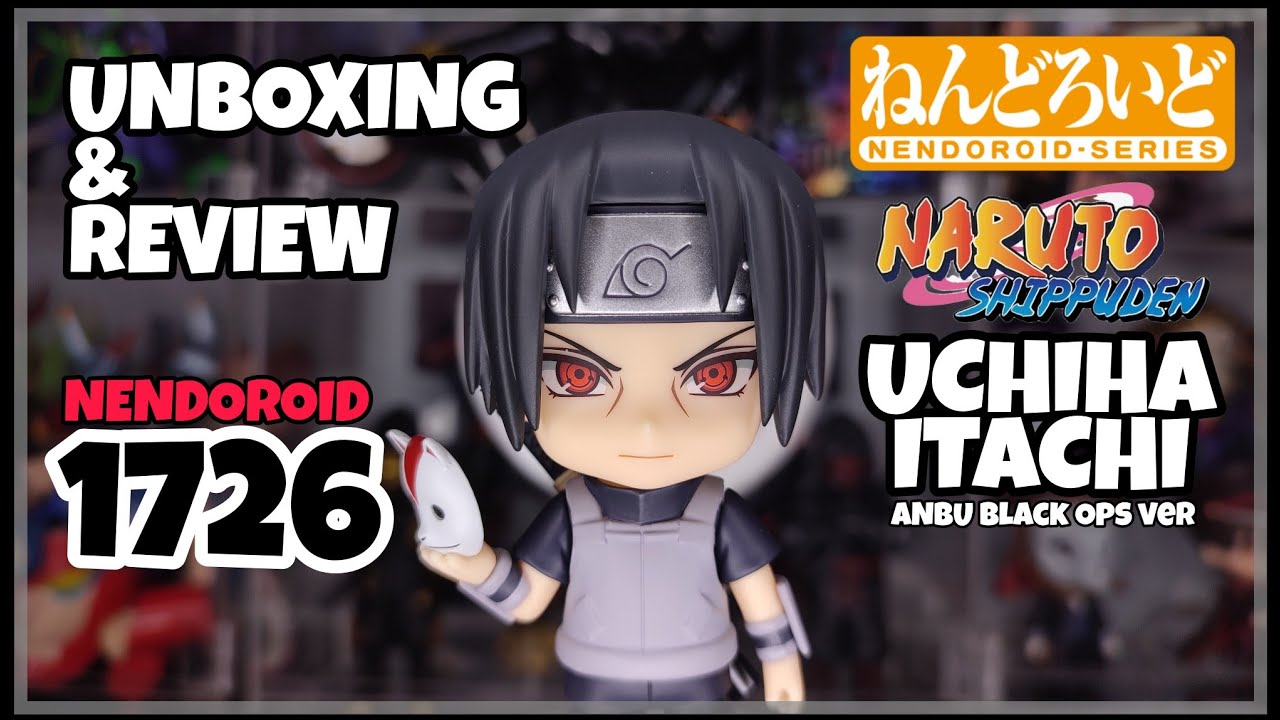 [UNBOXING & REVIEW] Nendoroid Itachi Uchiha Anbu Black Ops | Naruto Shippuden | Good Smile Company