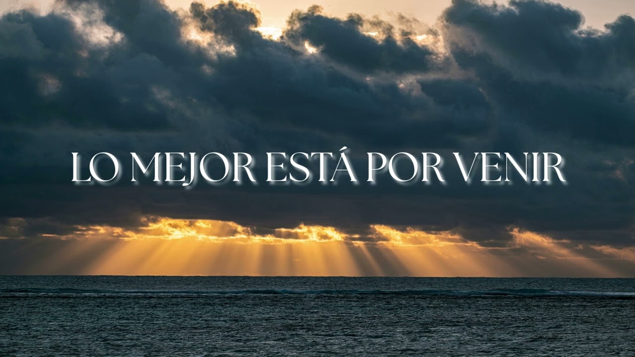 Lo Mejor Está Por Venir