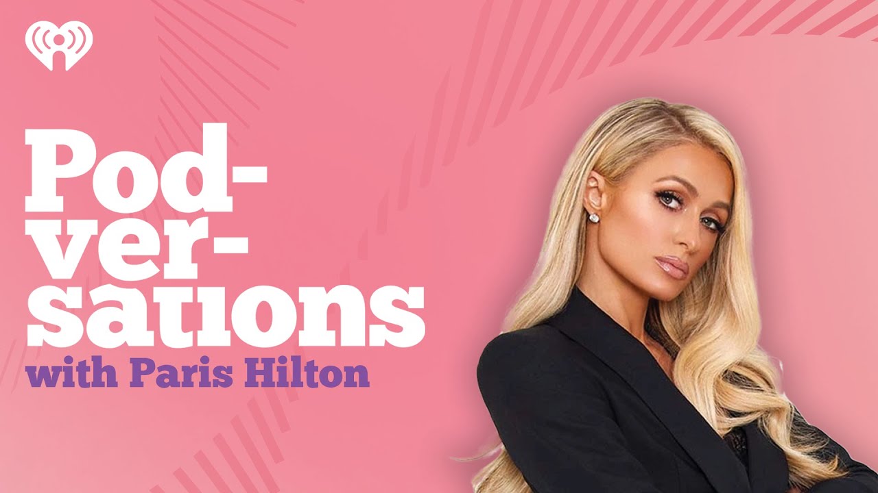 Podversations Presents: Paris Hilton | Podversations