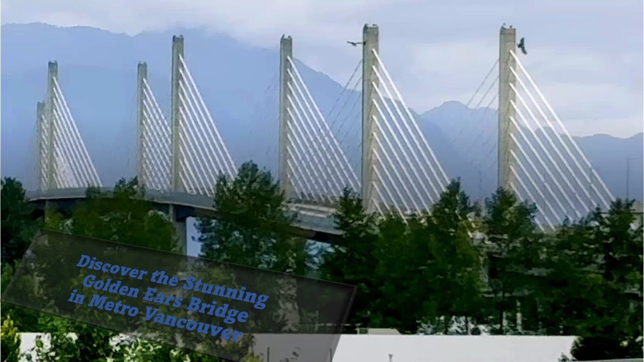 Discover the Stunning Golden Ears Bridge in Metro Vancouver | British Columbia, Canada