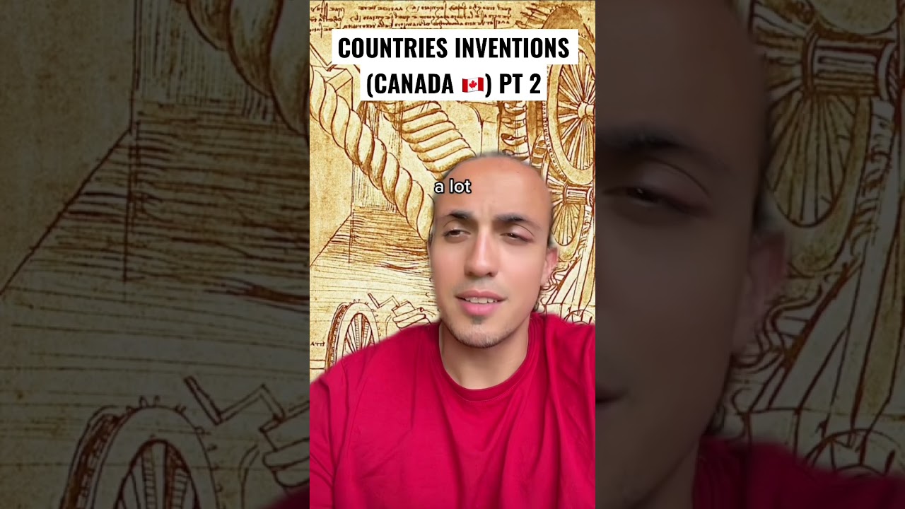 Countries Inventions ft Canada 🇨🇦 Pt 2
