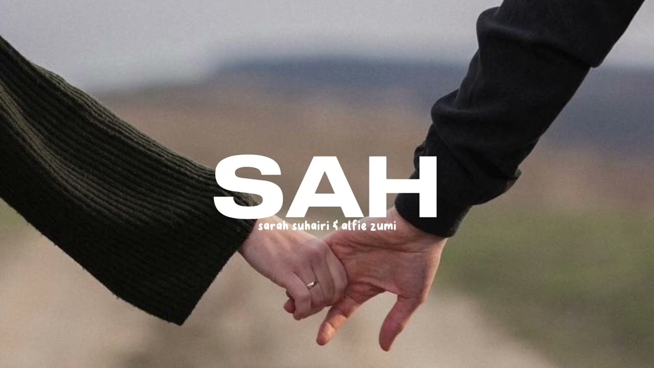sah - sarah suhairi & alfie zumi (speedup)