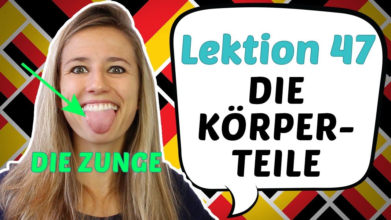GERMAN LESSON 47: BODY PARTY IN GERMAN - DIE KÖRPERTEILE 💃💃💃