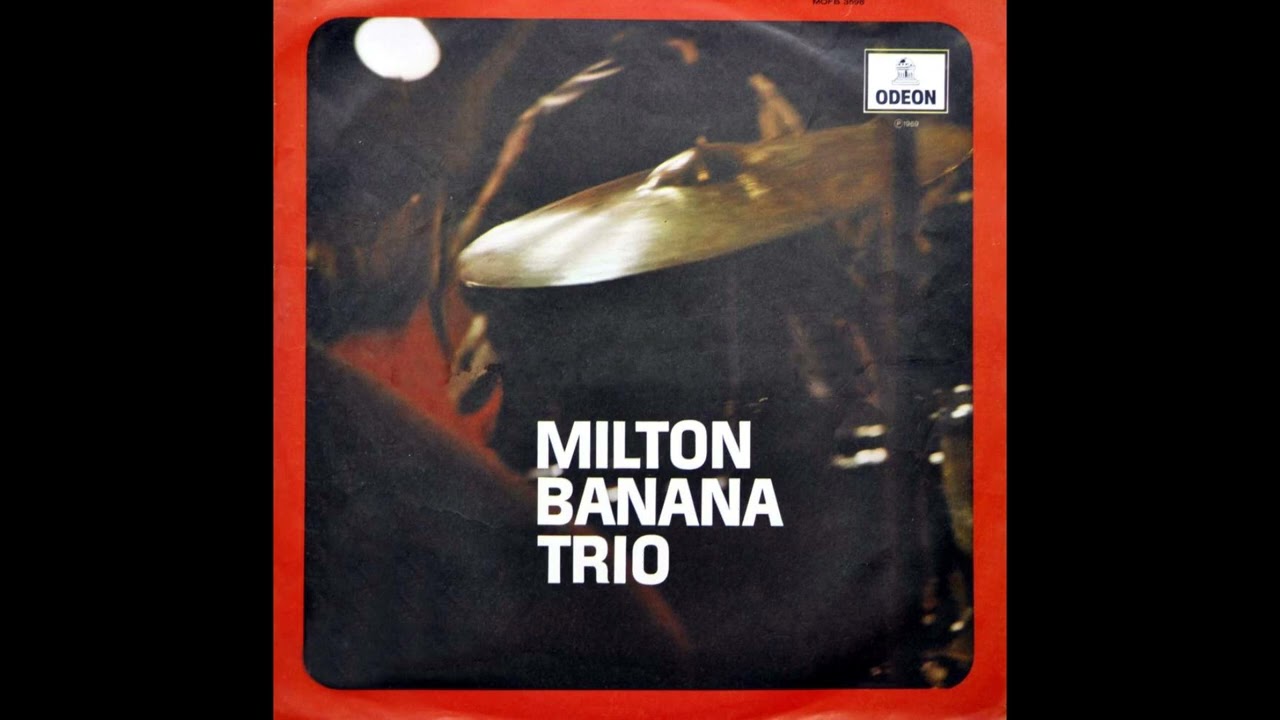 Milton Banana Trio - Milton Banana Trio (1969, Álbum)