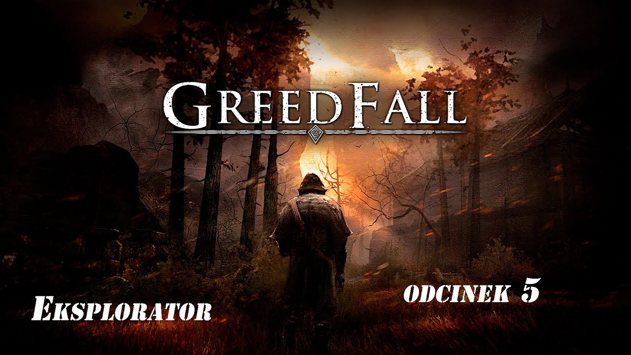 Eksplorator  | GreedFall | #5