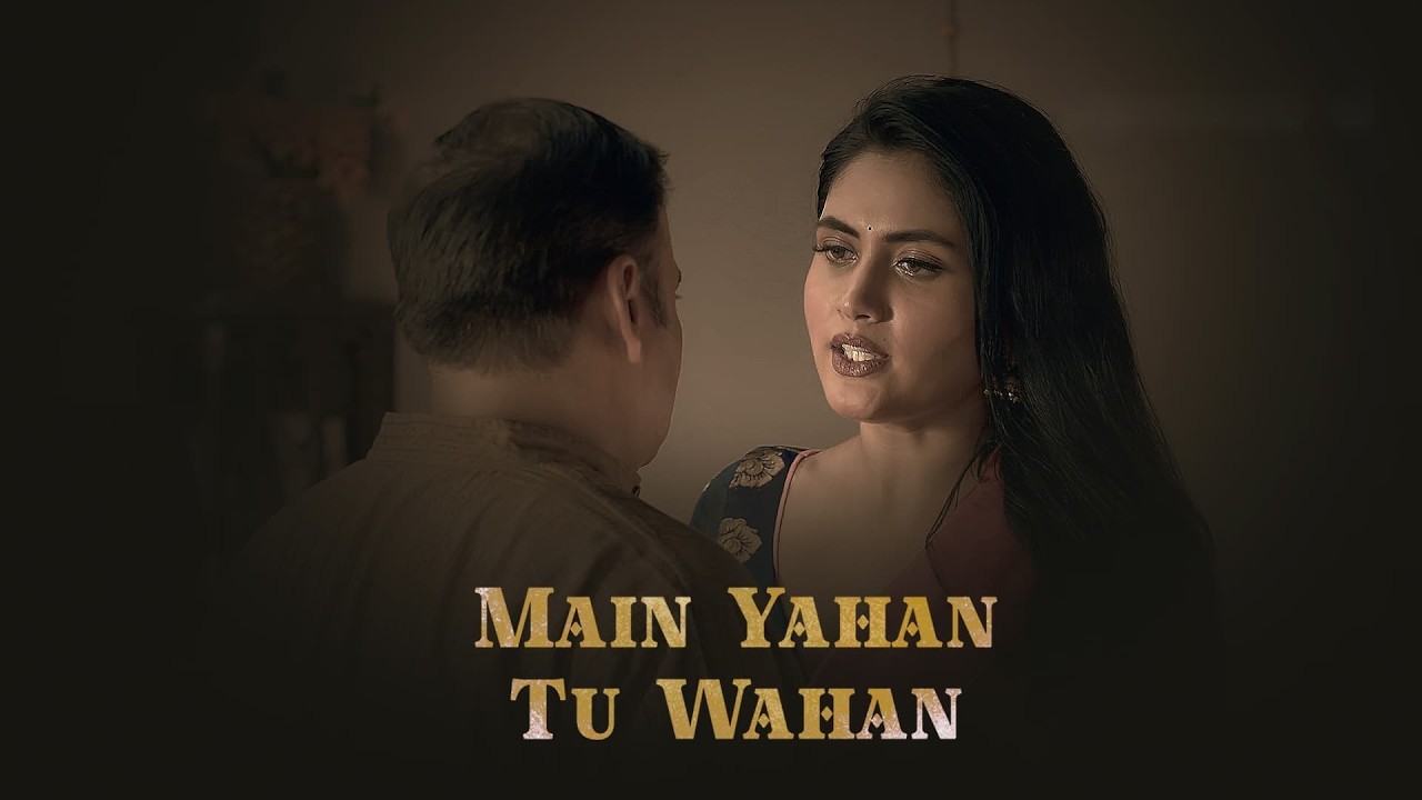 ननंद भौजाई | MAIN YAHAN TU WAHAN | गांव की कहानी | Web Series | New Episode 2025
