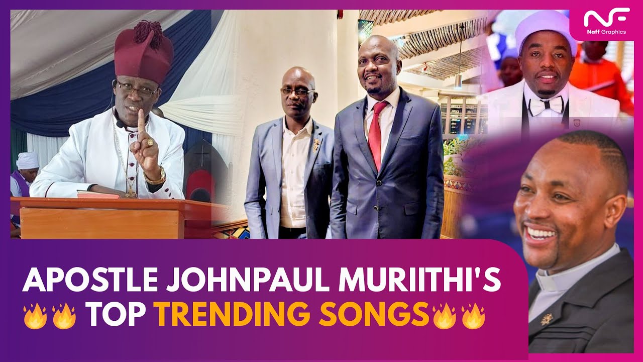 🔥 Apostle JohnPaul Muriithi's Top Trending Songs - Addictively Catchy Tunes You Can't Resist!