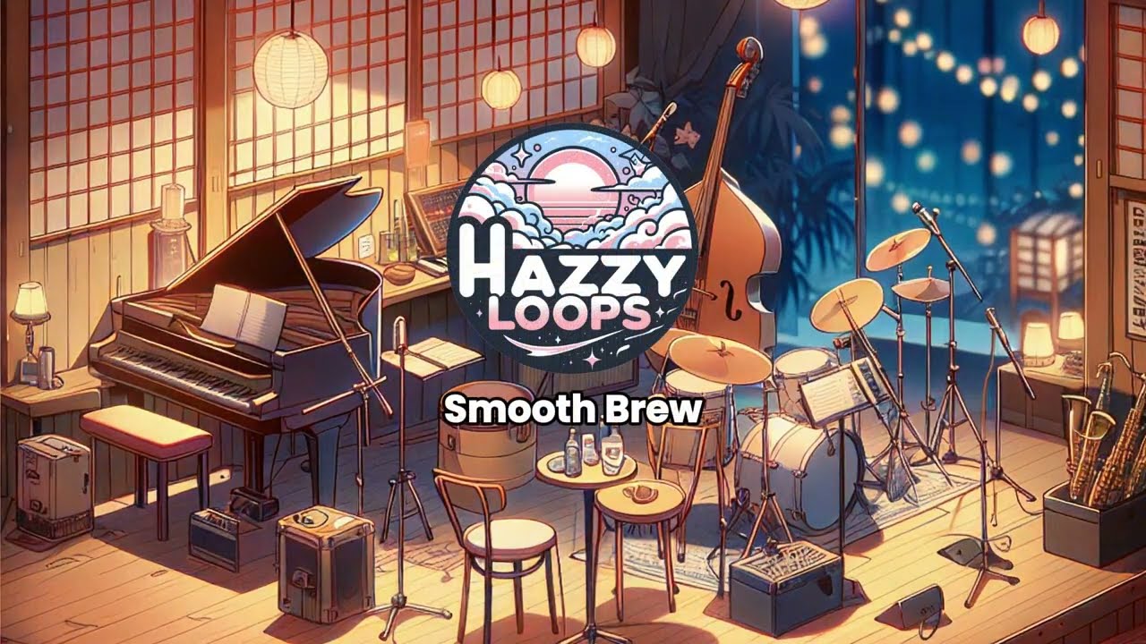 Hazzy Loops &ndash; Smooth Brew | Chill Jazz Cafe Lo-Fi ☕ Relax, Study, Focus