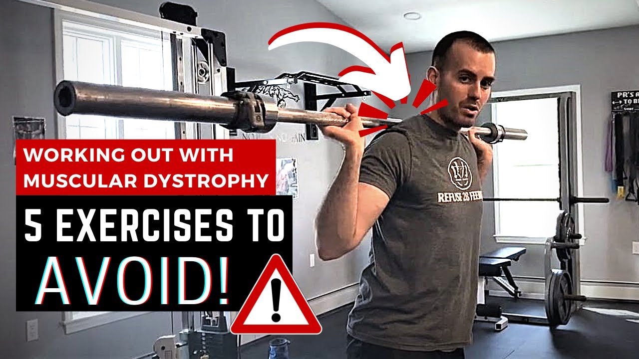5 Exercises to Avoid!  | Working Out with Muscular Dystrophy