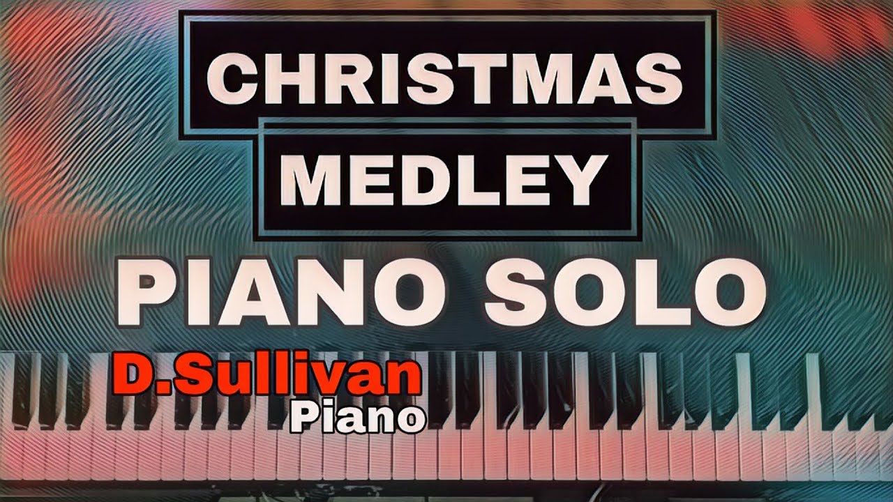 Christmas Medley Piano Solo (D.Sullivan)