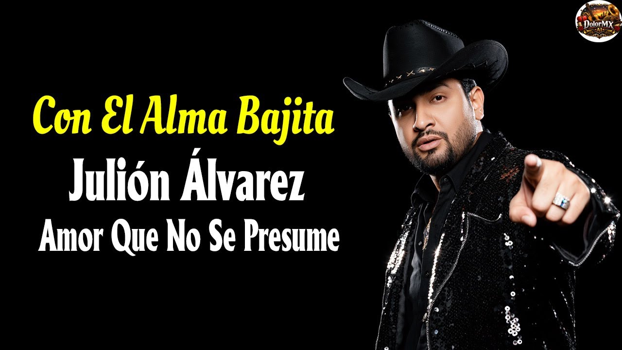 Julión Álvarez – Sin Ser Nada, Eres Mi Todo | Amor Que No Se Presume 💔✨ [Videolyric IA]