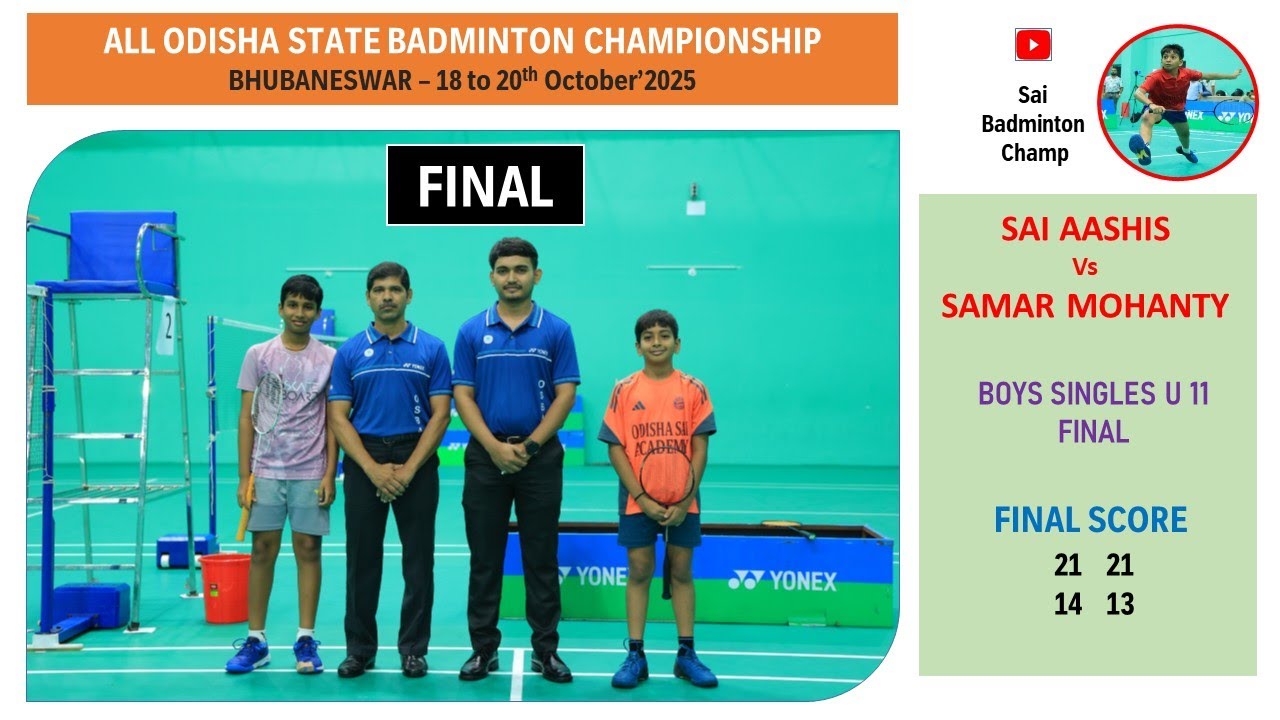 ALL ODISHA STATE BADMINTON CHAMPIONSHIP | 2025 | SAI AASHIS | UNDER 11 | BOYS SINGLES | FINAL
