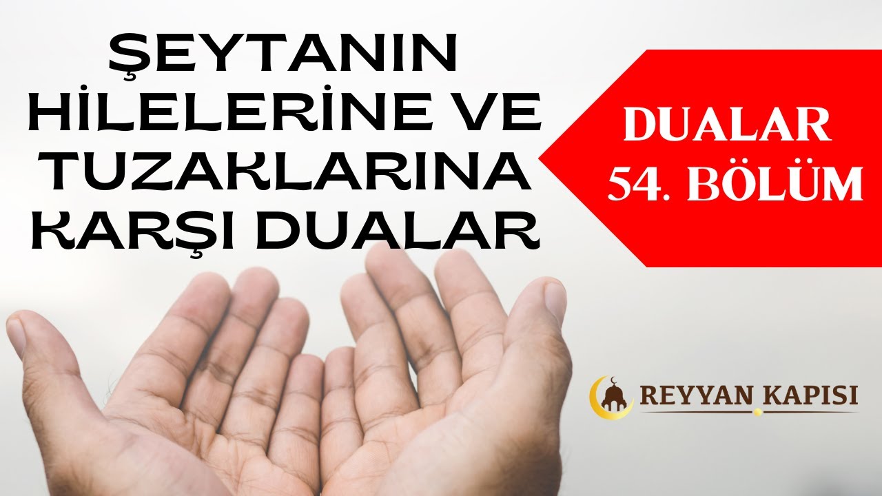 Şeytanın Hile ve Tuzaklarına Karşı Okunacak Dua