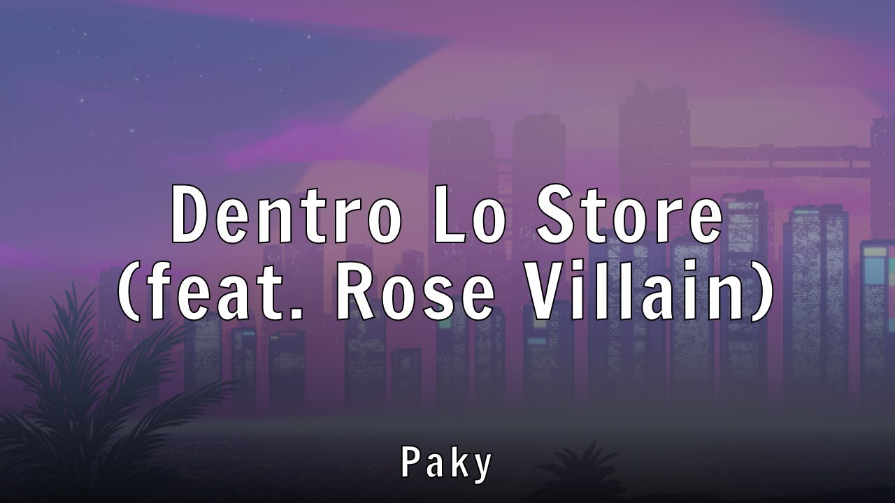 Paky - Dentro Lo Store (feat. Rose Villain) (Lyrics)