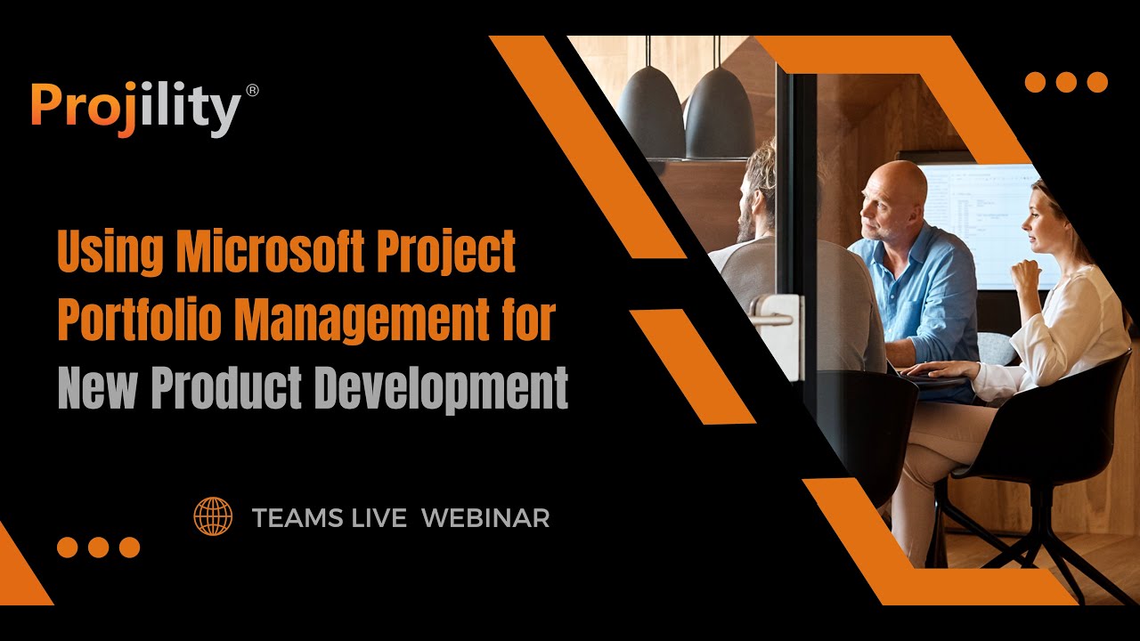 Using Microsoft Project Portfolio Management for New Product Development: PROJILITY Webinar