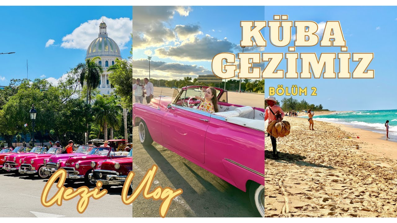 Küba’ya Gidiyoruz - 2 | Klasik Araba Turu | Karayip Denizi | Gezi Vlog | Fiyatlarla Birlikte