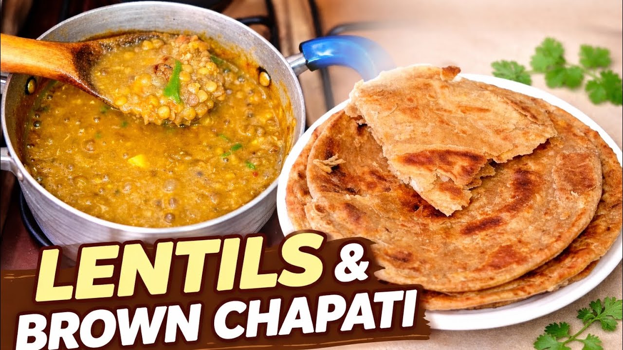 Lentils and Brown Chapati | Healthy & Easy Homemade Meal 