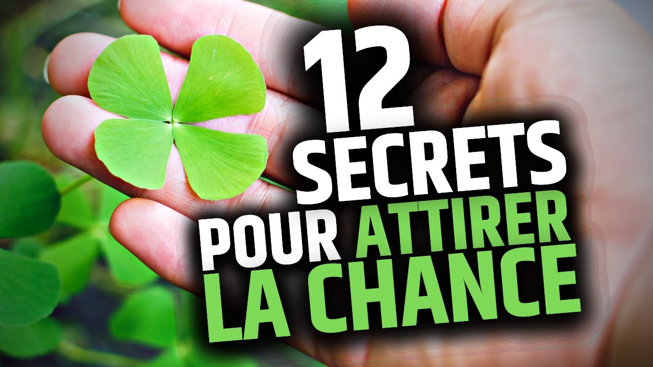 Comment Attirer La Chance ? 12 Conseils Efficaces
