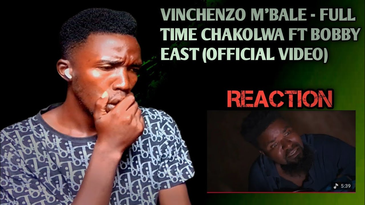VINCHEZNZO M'BALE - FULL TIME CHAKOLWA FT BOBBY EAST (OFFICIAL VIDEO) |REACTION|