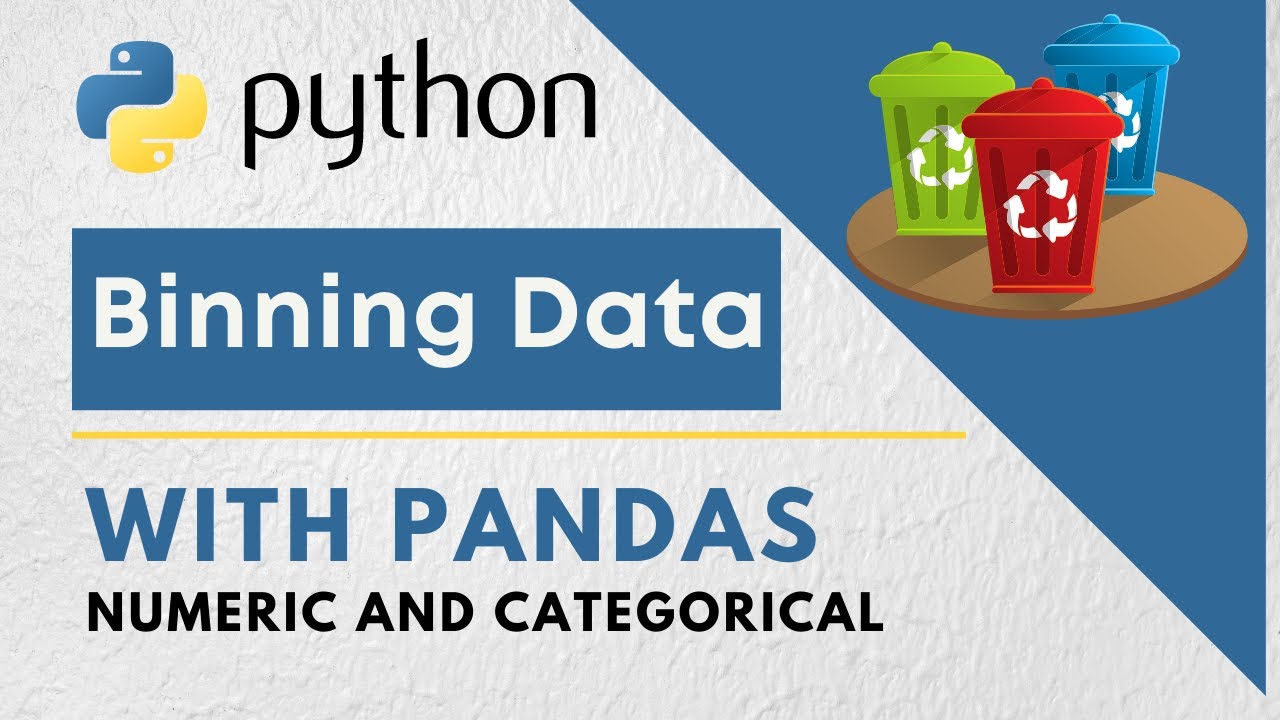 A guide to binning data with python (numeric and categorical)