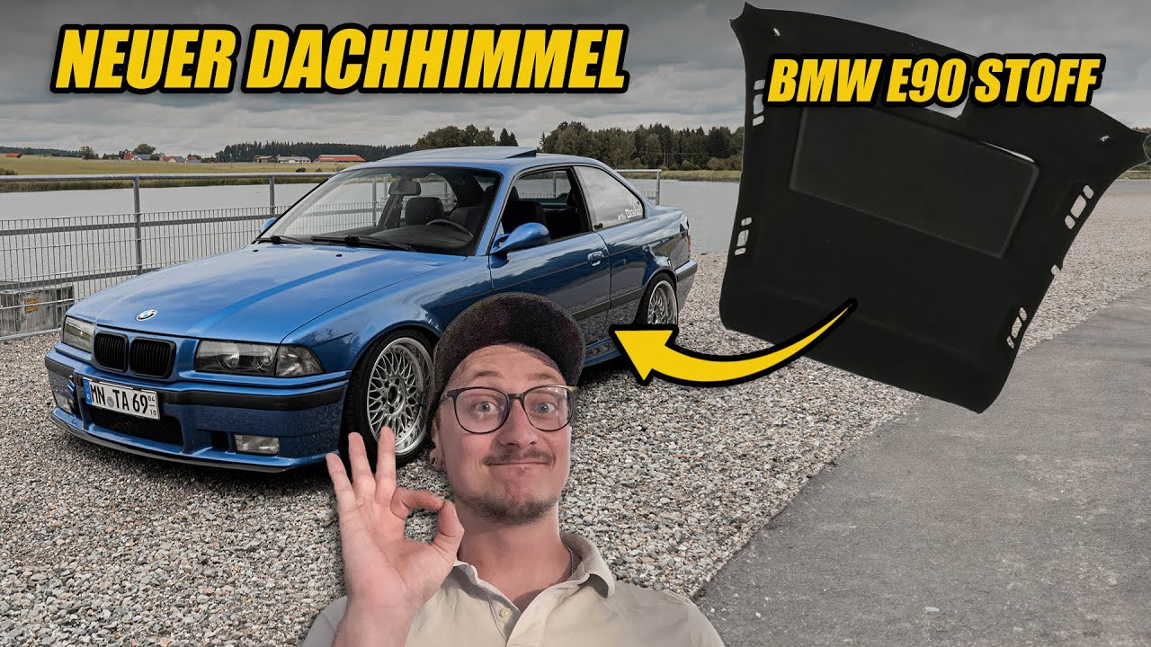 Moderner Dachhimmel im BMW E36 mit E91 Stoff!