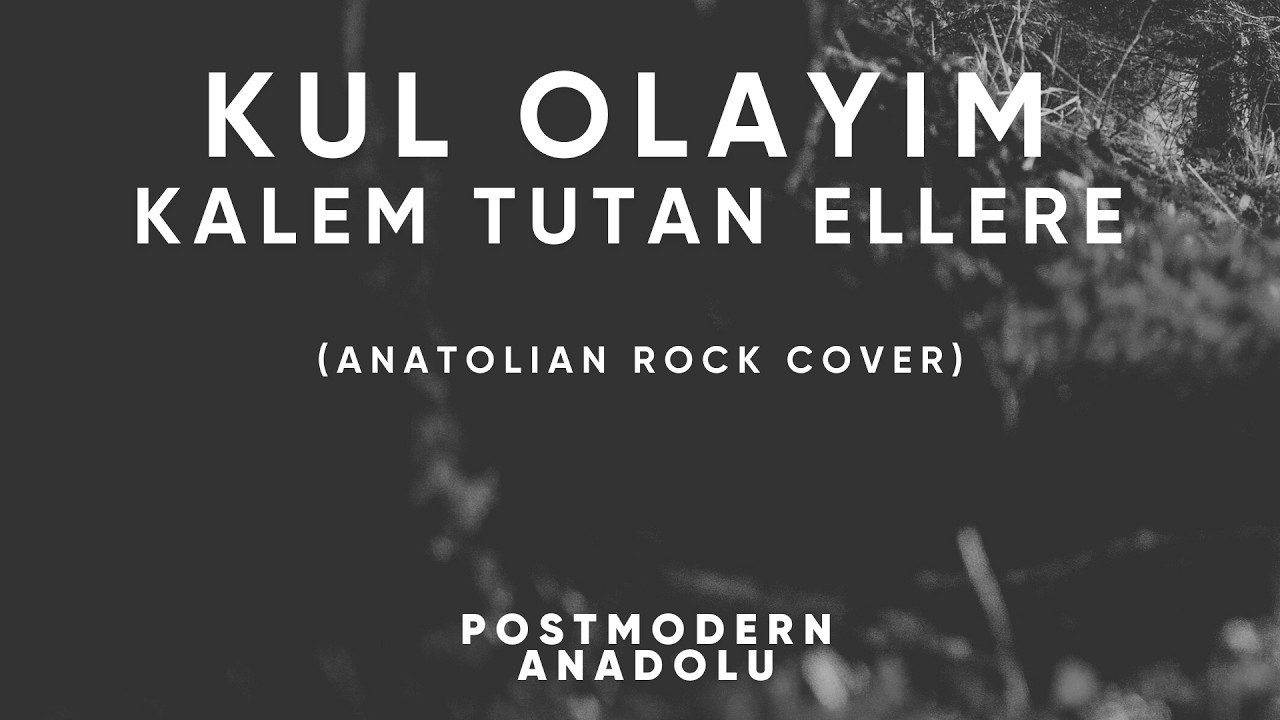 Kul Olayım Kalem Tutan Ellere – Anatolian Rock Cover