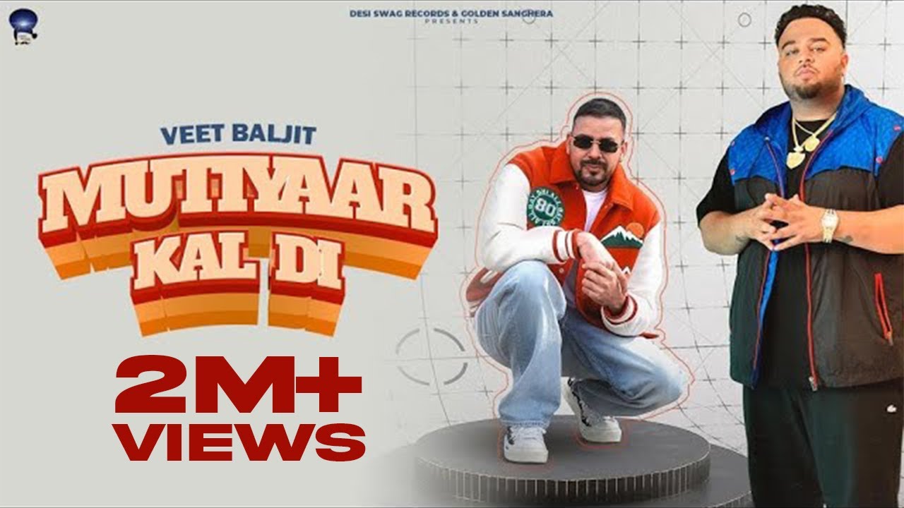 Mutiyaar Kal Di (Official Song) Veet Baljit | Latest Punjabi Romantic Song | Desi Swag Records
